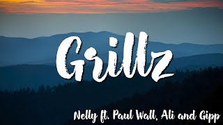 Grillz  Nelly Ft  Paul Wall Ali and Gipp  Lyrics [upl. by Barnabas70]