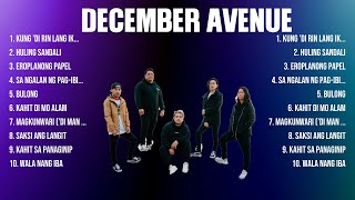 December Avenue The Best Music Of All Time ▶️ Full Album ▶️ Top 10 Hits Collection [upl. by Ahsilahs]