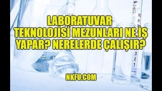 Laboratuvar Teknolojisi Mezunları Ne İş Yapar Nerelerde Çalışır [upl. by Nnaynaffit933]