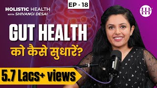 How To Improve Gut Health and Digestion  Best and Worst Foods for Gut Health  Shivangi Desai [upl. by Dinny]