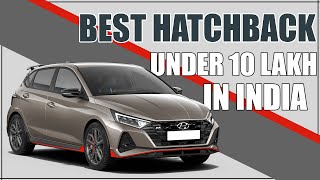 Top 10 Best HATCHBACK CARS Under 10 Lakhs In India 2022 [upl. by Ahsienad]