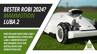 🌱 Der beste Mähroboter 2024 Mammotion Luba 2 Features im Detail  Installation  Einrichtung 🌱 [upl. by Raseda73]