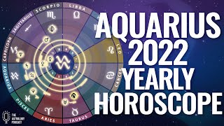 Aquarius 2022 Yearly Horoscope [upl. by Armil]