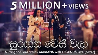 සුරඟන වෙස් වලා  Surangana Weswala  MARIANS with LEGENDS Live cover [upl. by Yk368]