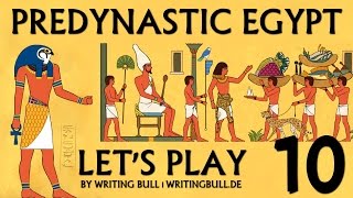 Lets Play Predynastic Egypt 10 deutsch [upl. by Nottus]