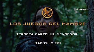 Los Juegos del Hambre  Tercera parte El vencedor  Capítulo 22 🏹🔥🥖 [upl. by Ruben]