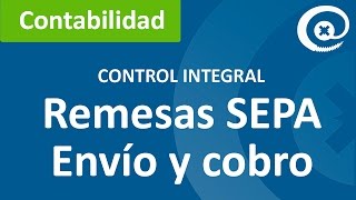 Remesas norma SEPA con Control Integral Hacer una remesa y cobrarla [upl. by Krahling681]