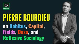 Pierre Bourdieu on Habitus Capital Fields Doxa and Reflexive Sociology [upl. by Baal32]