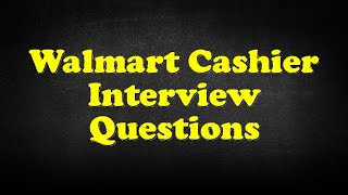 Walmart Cashier Interview Questions [upl. by Ignace804]