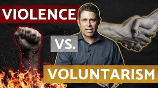 Why Voluntarism Is Better Than Violence [upl. by Rubbico473]