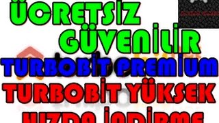 Turbobit Hızlı İndirme Premium Güncel 2018  Yüksek Hızda İndirme [upl. by Eldwen223]