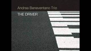 Andrea Beneventano Trio  quotThe Driverquot Alfa Music 2010 [upl. by Paschasia144]