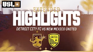 EXTENDED HIGHLIGHTS Detroit City FC vs New Mexico United [upl. by Rockafellow]