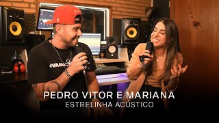 Estrelinha Acústico  Pedro Vitor e Mariana [upl. by Assetnoc]