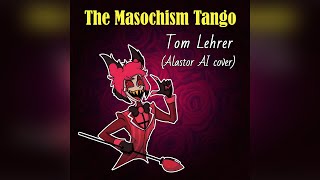 The Masochism Tango 1959  Alastor AI cover [upl. by Akinot]