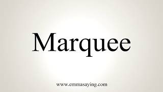 How To Pronounce Marquee [upl. by Chessy]