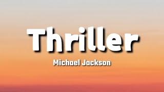 Michael Jackson  Thriller Lyrics [upl. by Adlez765]