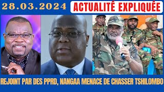 ACTU EXPLIQUÉE 2803  REJOINT PAR DES CADRES PPRD NANGAA MENACE DE FAIRE TOMBER KIN ET TSHILOMBO [upl. by Bridgette]