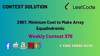 2967 Minimum Cost to Make Array Equalindromic  Leetcode Weekly Contest 376 [upl. by Silverstein]