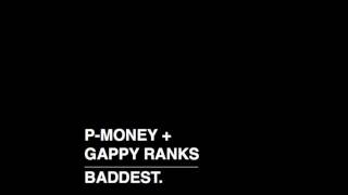 PMoney  Baddest feat Gappy Ranks [upl. by Terpstra]