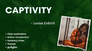 CAPTIVITY by louise erdrich தமிழ் explanation  II MA ENG  Writing for Marginalized  III sem [upl. by Yelkrab]