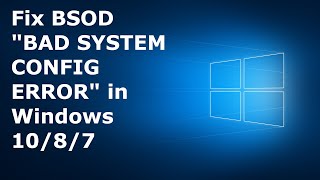 BAD SYSTEM CONFIG INFO WINDOWS 10 FIX [upl. by Ennasil774]