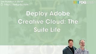 PDQ Live  Deploy Adobe Creative Cloud  The Suite Life [upl. by Adnaugal]