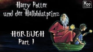 quotHarry Potter  und der Halbblutprinzquot Part 1  HÖRBUCH  MooEntertainment [upl. by Lamar]