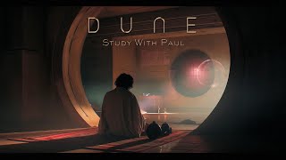 DUNE Study with Paul  Deep Focus Ambient Music For Concentration Reading and Work  MYSTERIOUS [upl. by Eileek660]