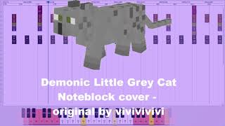 Demonic Little Grey Cat Noteblock Cover  nbs download [upl. by Christan686]