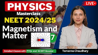 Detailed Course of Physics for NEET 2024  Magnetism amp Matter  VII  TamannaChaudhary ​ [upl. by Dnomrej]