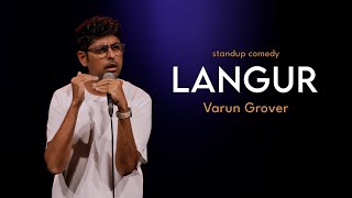 Langur  Standup Comedy by Varun Grover [upl. by Suoinuj343]