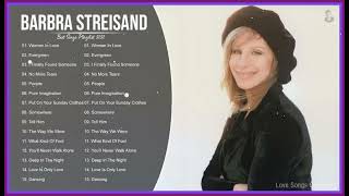 Barbra Streisand Greatest Hits – Best Songs Of Barbra Streisand [upl. by Senaj222]