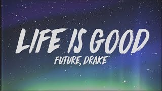 Future  Life Is Good Lyrics ft Drake [upl. by Audrey]