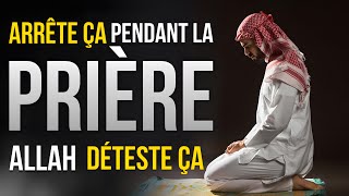 NE FAIS JAMAIS ÇA DANS LA PRIÈRE ALLAH DÉTESTE ÇA [upl. by Idnak]