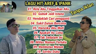 Kumpulan Lagu Hit Arief amp Ipank  Gubuk Jadi Istana arief fullalbum [upl. by Etiragram]