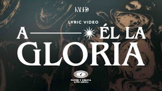 Kabed  A Él la Gloria Video Lyric Oficial [upl. by Belia749]