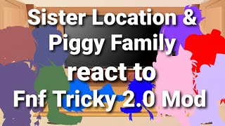 Sister Location amp Piggy Family react to Fnf Tricky 20 mod  Gacha Club  • Fušsy • [upl. by Schinica]