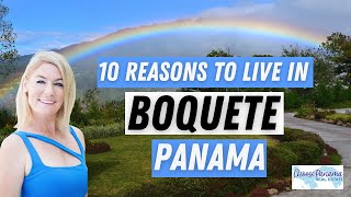 10 Reasons to Live in Boquete Panama [upl. by Nahgem427]