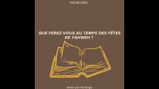 Que ferezvous au temps des fêtes de Yahweh  280924 Amanyah Katanga [upl. by Albin]