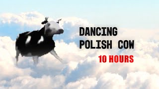 Dancing Polish Cow 10 Hours [upl. by Kopple]