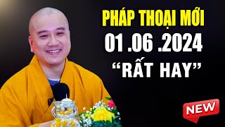 Pháp Thoại Mới 01 06 2024 quotRất Hayquot Thầy Thích Pháp Hòa [upl. by Ettedualc]