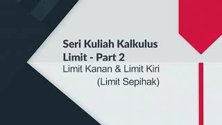 KALKULUS  Limit  Part 2  Limit Sepihak Limit KiriKanan [upl. by Guerra664]