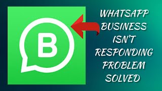 How To Solve WhatsApp Business Isnt Responding Problem  Rsha26 Solutions [upl. by Fein307]