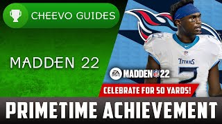 MADDEN NFL 22  Primetime  Achievement  Trophy Guide Xbox How to Celebrate for 50 Yards [upl. by Edras]