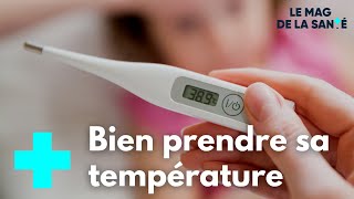 Comment bien choisir son thermomètre et prendre sa température   Le Magazine de la Santé [upl. by Eelano]