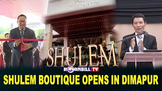 SHULEM BOUTIQUE OPENS IN DIMAPUR [upl. by Pazit]