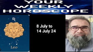 LEO WEEKLY HOROSCOPE 8 July to 14 July 24 astrologywithnaeemmughal3960 [upl. by Luwana472]