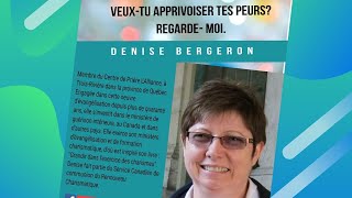 Rencontre avec Denise Bergeron Thème  Apprivoiser ses peurs [upl. by Kelsi]