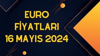 Euro Fiyatları  16 Mayıs 2024 [upl. by Alusru6]